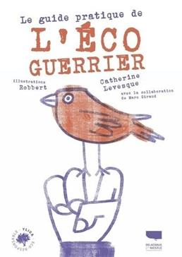 Le guide pratique de l'éco-guerrier