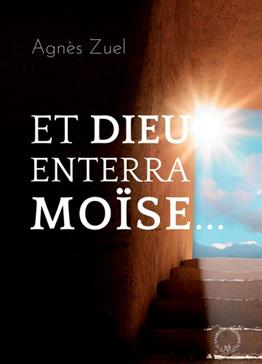Et Dieu enterra Moïse...
