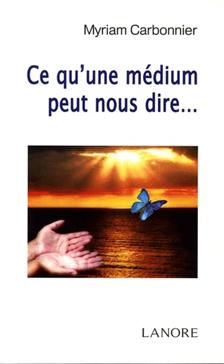 Ce qu'une medium peut nous dire...