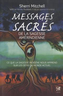 Messages sacrés de la sagesse amérindienne