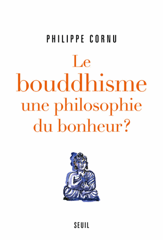Le bouddhisme, une philosophie du bonheur ?