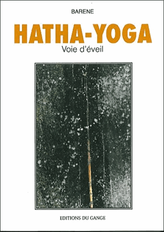 Hatha-Yoga. Voie d'éveil