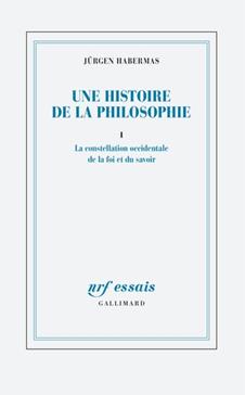 Une histoire de la philosophie T.1 : La constellation occidentale de la foi et du savoir