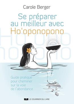Se préparer au meilleur avec Ho oponopono