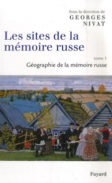 Les sites de la mémoire russe  Tome 1, Géographie de la mémoire russe