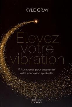 Elevez votre vibration