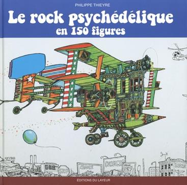 Le rock psychédélique en 150 figures