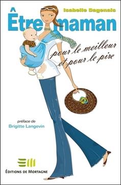 Etre maman pour le meilleur et pour le pire