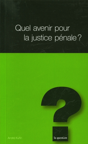 Quel avenir pour la justice pénale ?