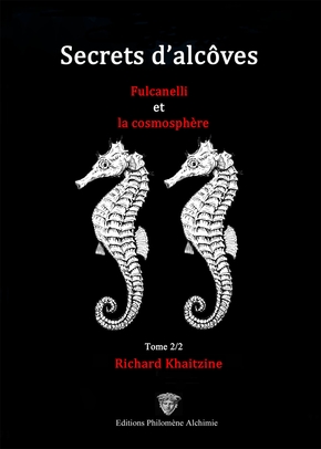 Secrets d'Alcôves: Tome 2, Fulcanelli et la cosmosphère