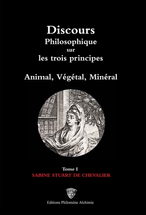 Discours philosophique sur les trois principes, Animal, Végétal, Minéral