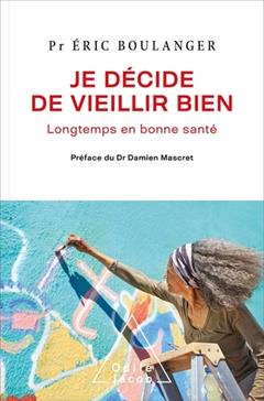 J'ai décidé de vieillir bien
