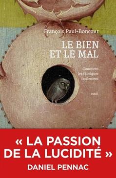 Le bien et le mal: Comment les fabriquer facilement