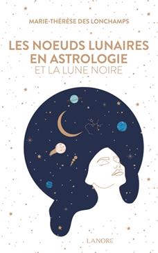 Les noeuds lunaires en astrologie et la lune noire