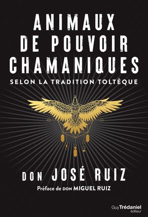 Animaux de pouvoir chamaniques selon la tradition toltèque