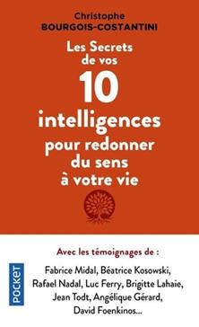 Les secrets de vos dix intelligences pour redonner du sens à votre vie