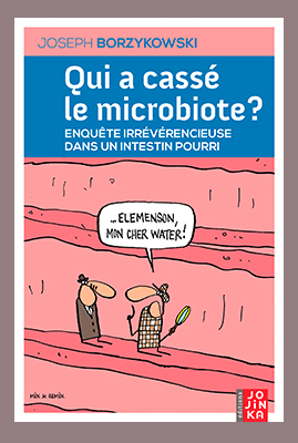 Qui a cassé le microbiote ?