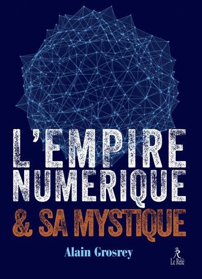 L'empire numérique et sa mystique