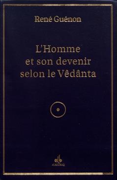 L'homme et son devenir selon la Vêdânta