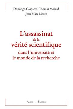 L'assassinat de la vérité scientifique dans l'université et le monde de la recherche