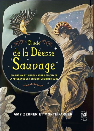 Oracle de la déesse sauvage : divination et rituels pour retrouver la puissance de votre nature intérieure