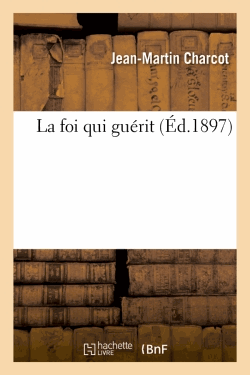 La foi qui guérit (Éd.1897)