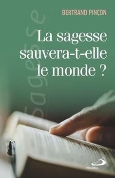La sagesse sauvera-t-elle le monde ?