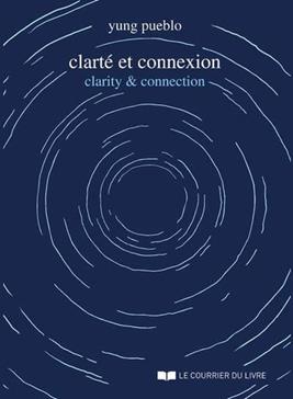 Clarté et connexion - clarity & connection