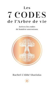 Les 7 codes de l'arbre de vie