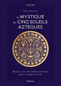 La mystique des cinq soleils aztèques