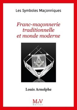 Franc-Maçonnerie traditionnelle et monde moderne