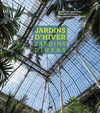 Jardins d'hiver, jardins divers