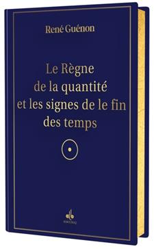 Le règne de la quantité et les signes des temps