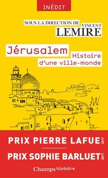 Jérusalem: Histoire d'une ville-monde des origines à nos jours