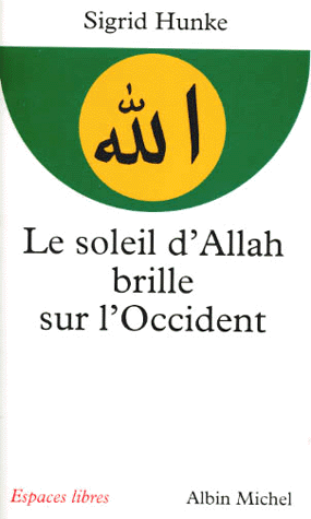 LE SOLEIL D'ALLAH BRILLE SUR L'OCCIDENT. Notre héritage arabe