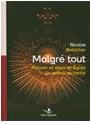 Malgré tout ! : pouvoir et abus en Eglise : un prêtre se confie