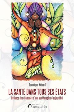 La santé dans tous ses états: Des chamanes aux thérapies d'aujourd'hui