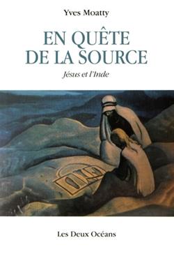 En quête de la source: Jésus et l'Inde