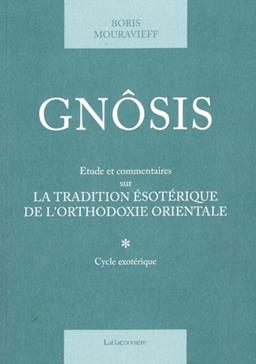Gnosis T. 1 - Etude et commentaires sur la tradition ésotéri