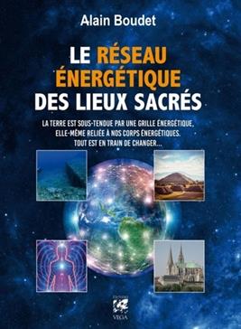 Le Réseau énergétique des lieux sacrés