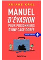 Manuel d'évasion pour prisonniers d'une cage dorée