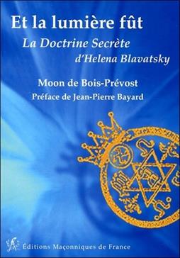 Et la lumiere fût: La doctrine secrète d'Helena Blavatsky