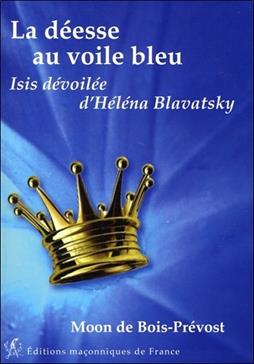 La déesse au voile bleu: Isis dévoilée d'Helena Blavatsky
