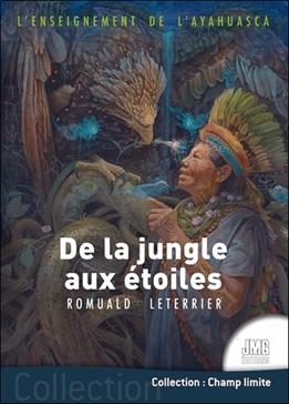 L'enseignement de l'ayahuasca - De la jungle aux étoiles
