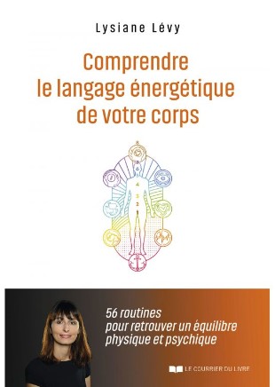 Comprendre le langage énergétique de votre corps