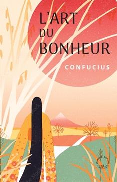 L'art du bonheur selon Confucius
