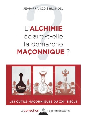 L'alchimie éclaire-t-elle la démarche maçonnique ?