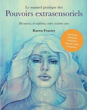 Le manuel pratique des pouvoirs extrasensoriels