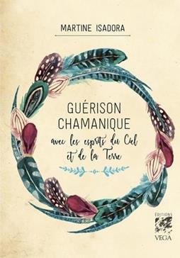 Guérison chamanique avec les esprits du Ciel et de la Terre