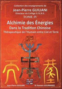 Alchimie des énergies dans la Tradition chinoise Tome 4